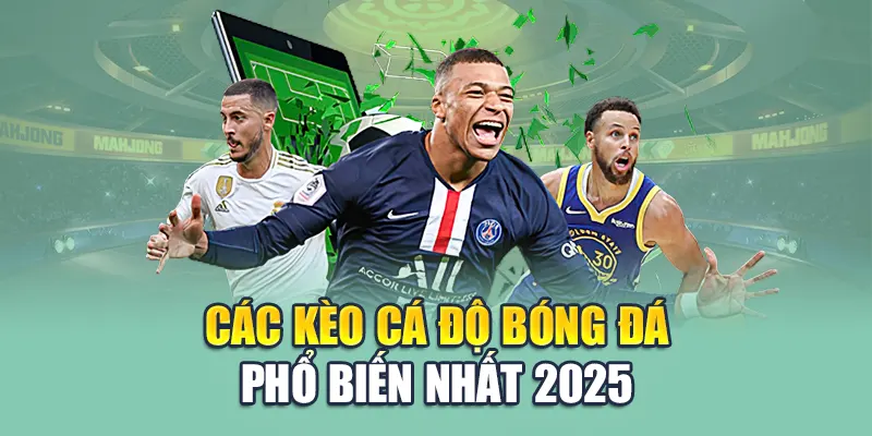 Kèo Cá Độ Bóng Đá Là Gì? Tất Tần Tật Thông Tin Bạn Cần Biết 2 Các kèo cá độ bóng đá phổ biến nhất 2025