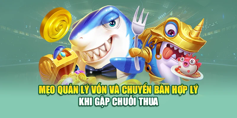 Bắn Cá Nhân Ngư – Thách Thức Kỹ Năng, Rinh Xu Tại 79King 3 Mẹo quản lý vốn và chuyển bàn hợp lý khi gặp chuỗi thua