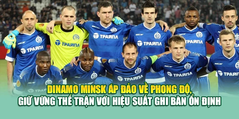 Soi Kèo Bóng Đá Dinamo Minsk Vs FK Slutsk Tại 79kinggod.club 1 Dinamo Minsk áp đảo về phong độ, giữ vững thế trận với hiệu suất ghi bàn ổn định