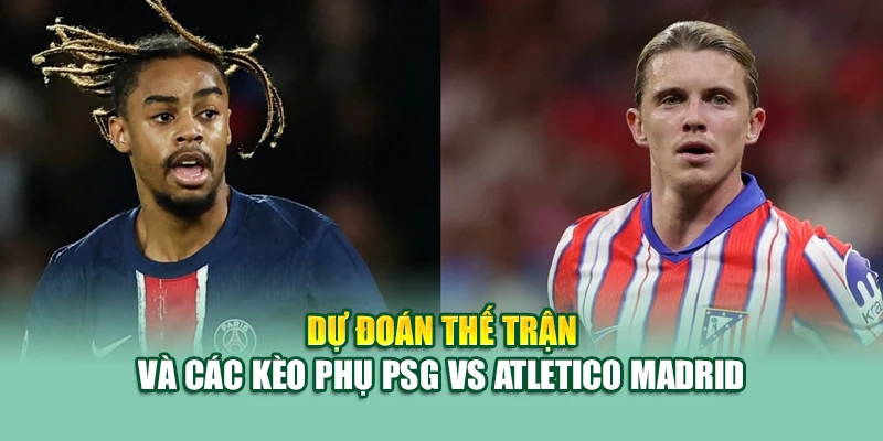 Soi Kèo Bóng Đá PSG Vs Atletico Madrid 16/6 Tại 79kinggod.club 3 Dự đoán thế trận và các kèo phụ PSG vs Atletico Madrid