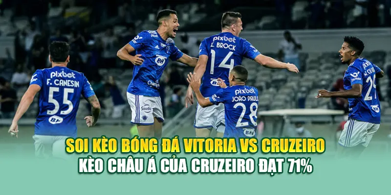 Soi Kèo Bóng Đá Vitoria Vs Cruzeiro Chuẩn Từ 79kinggod.club 2 Soi kèo Bóng Đá Vitoria Vs Cruzeiro - kèo châu Á của Cruzeiro đạt 71%